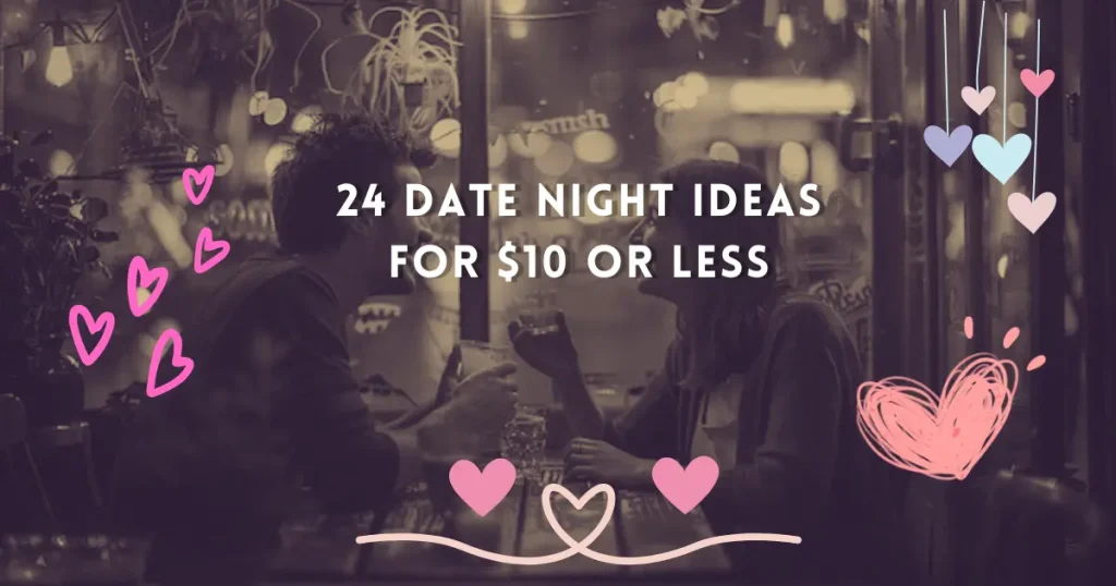 24 Date Night Ideas for $10 or Less